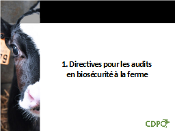 1. Directives pour les audits 
en biosécurité à la ferme
